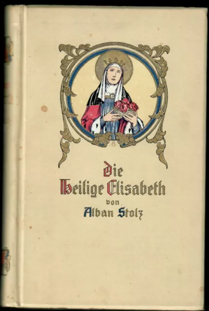 Die Heilige Elisabeth (Alban Stolz, gebunden, 403 Seiten, 1907)