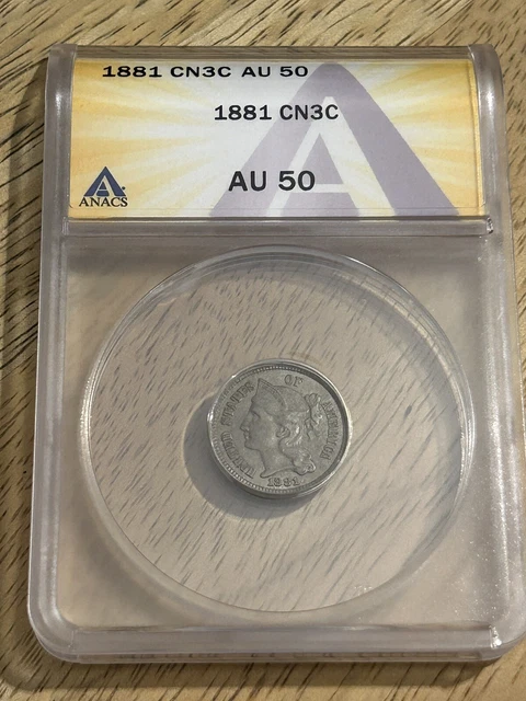 1881 Nickel Three Cent Nickel 3CN ANACS AU50 1881 Nickel Three Cent Nickel 3CN ANACS AU50