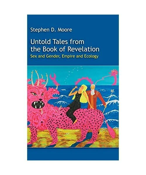 UNTOLD TALES FROM the Book of Revelation Sex and Gender, Empire and