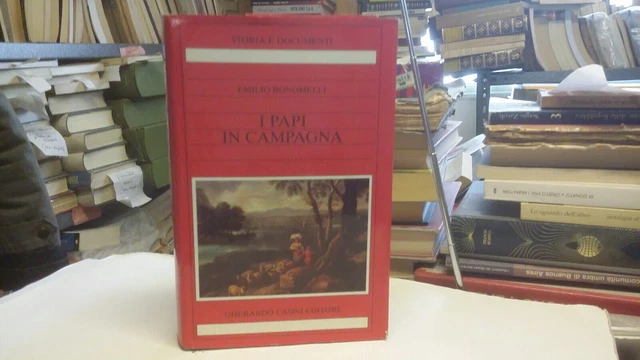 E. BONOMELLI, I PAPI IN CAMPAGNA, STORIA E DOCUMENTI , CASINI 1987, 29mr23