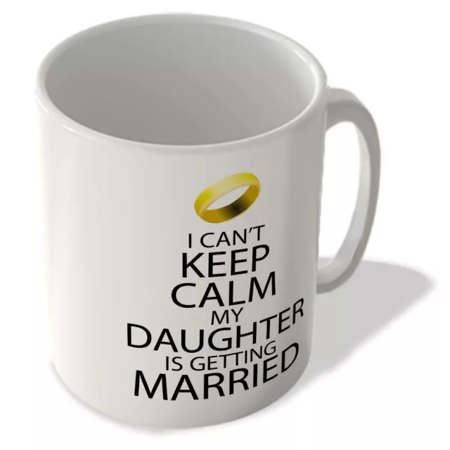 I Can't Keep Calm My Daughter is Getting Married - White Background - Mug