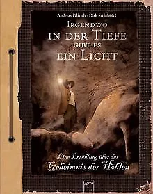 Irgendwo in der Tiefe gibt es ein Licht: Eine Erzäh... | Buch | Zustand sehr gut