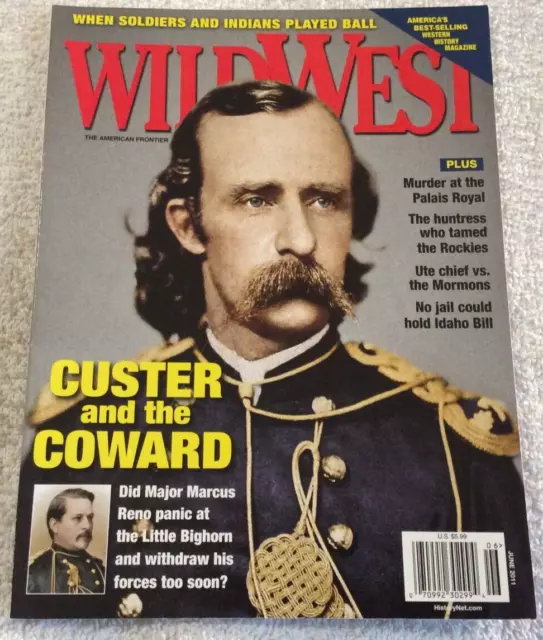 Wild West The American Frontier Magazine June 2011 Custer and the Coward