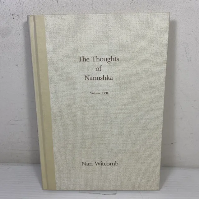 The Thoughts of Nanushka Volume XVII by Nan Witcomb Hardcover Poetry