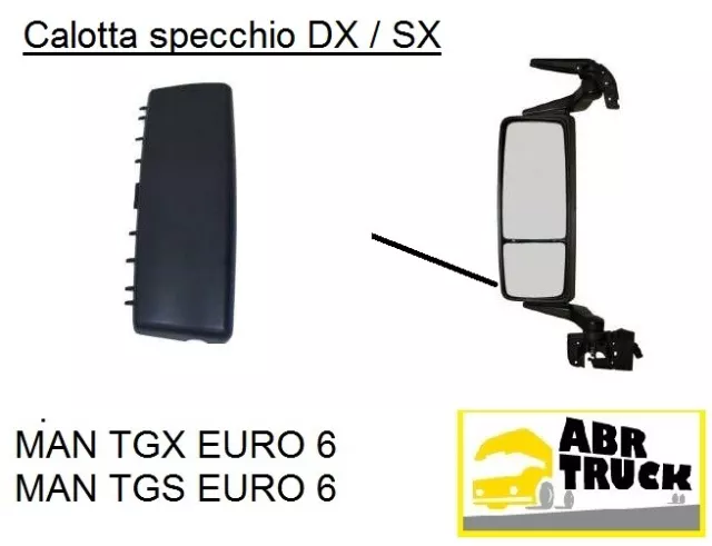 Calotta Coperchio Copertura Specchio Retrovisore Dx/Sx Per Man Tgs Tgx Euro 5/6