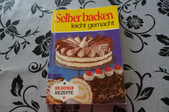 Selber backen leicht gemacht / Dr.Oetker Rezepte / Backbuch