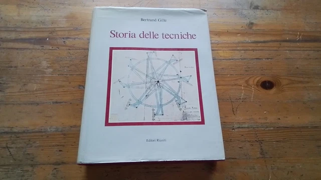 STORIA DELLE TECNICHE - BERTRAND GILLE - EDITORI RIUNITI - 1985, RC6n24 STORIA DELLE TECNICHE - BERTRAND GILLE - EDITORI RIUNITI - 1985, RC6n24