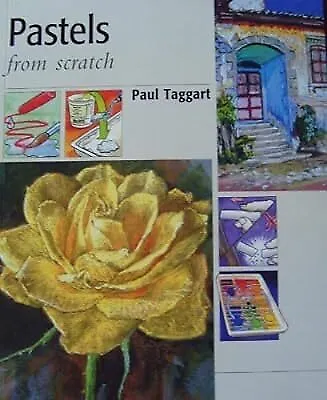 Pastels from Scratch, Taggart, Paul, Used; Good Book