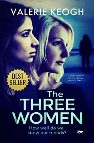 The Three Women: a jaw-dropping psychological thriller by Keogh, Valerie Book
