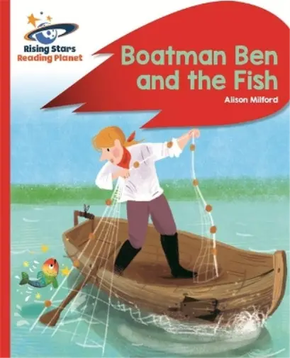 Alison Milford Reading Planet - Boatman Ben and the Fish - Red B:  (Taschenbuch)