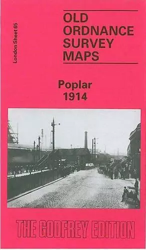 Poplar 1914: London Sheet 065.3 (Old Ordnance Survey Maps of London)