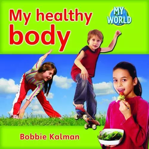 My Healthy Body By Bobbie Kalman 409 Picclick 