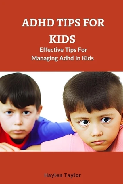 ADHD TIPS FOR Kids: Effective Tips For Managing Adhd In Kids by Haylen ...