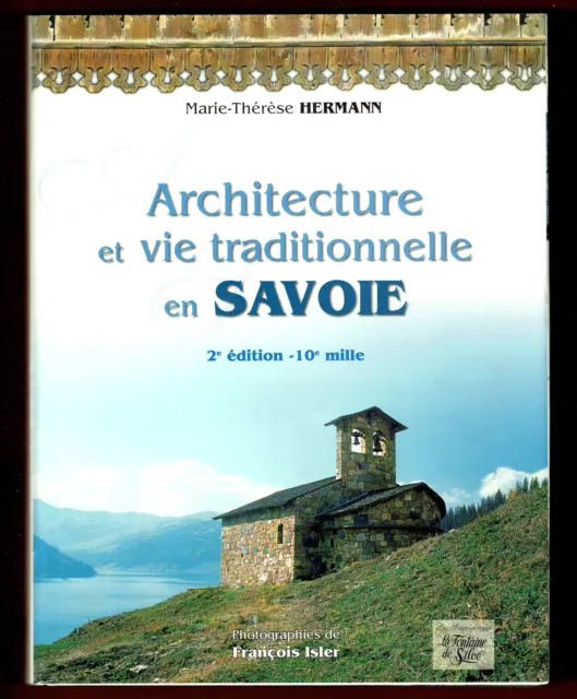 Architecture et Vie traditionnelle en Savoie, illustré Photos Isler, Hermann