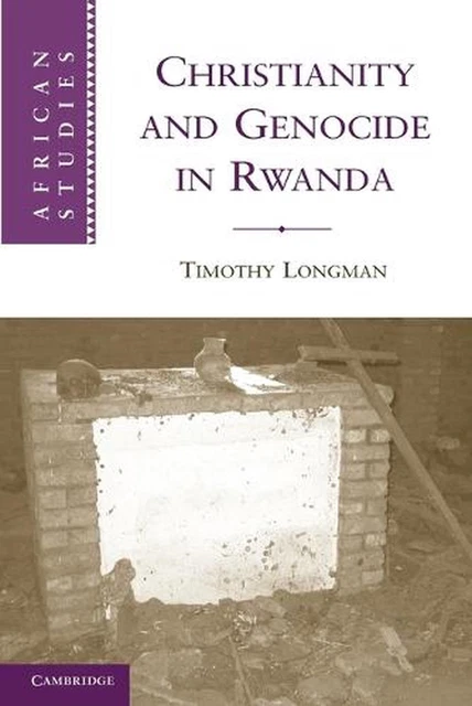 CHRISTIANITY AND GENOCIDE in Rwanda by Timothy Longman (English ...