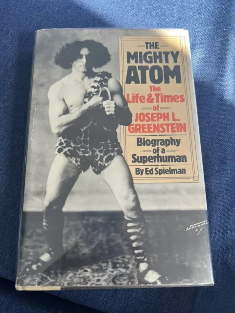 The Mighty Atom The Life and Times of Joseph L. Greenstein por Ed Spielman [1979]