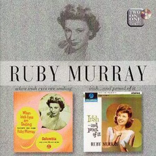 Ruby Murray - When Irish Eyes Are Smiling/Irish…And Proud Of It CD
