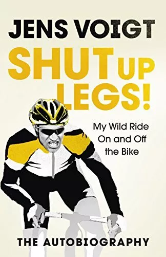 Shut up Legs!: My Wild Ride On and Off ..., Voigt, Jens