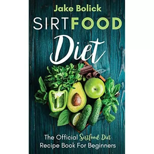 Sirtfood Diet The Official Sirtfood Diet Recipe Book Fo - Paperback / softback N