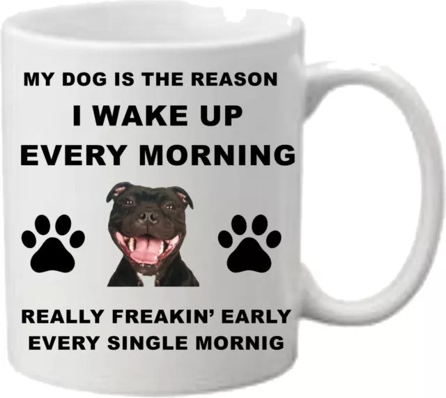 Staffy - Staffordshire Bull Terrier Mug - Dog gift -Printed Dog Mug - I Wake up