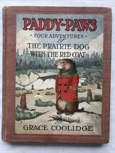 1914 Paddy Paws Four Adventures of The Prairie Dog w Red Coat By Grace Coolidge