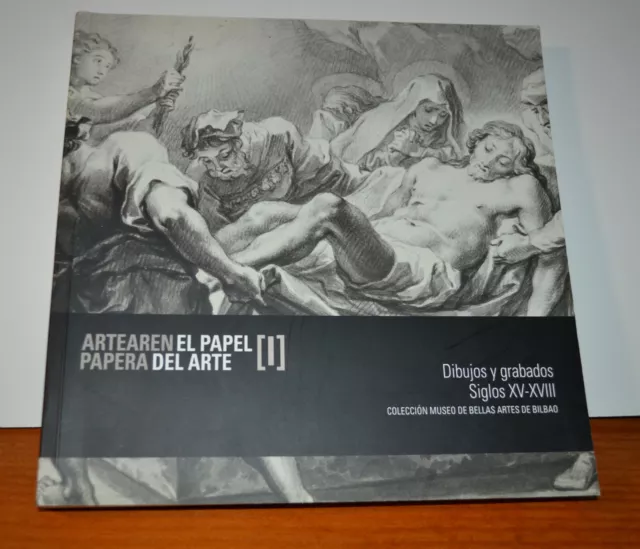 Libro El Papel Del Arte Dibujos Y Grabados Siglos Xv-Xviii Museo Bellas Artes Bi