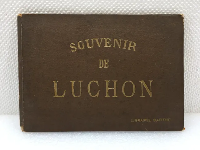 Ancien livret publicitaire Souvenir de Luchon .. La Reine des Pyrénées début XXe