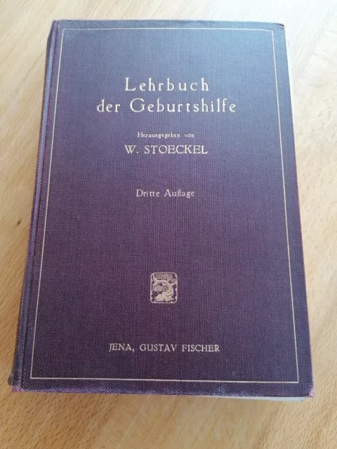 W. Stoeckel : Lehrbuch der Geburtshilfe  3. Auflage 1930