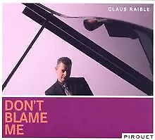 DonT Blame Me von Claus Raible | CD | Zustand gut