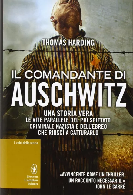 Il comandante di Auschwitz. Una storia vera. Le vite parallele del più spietat