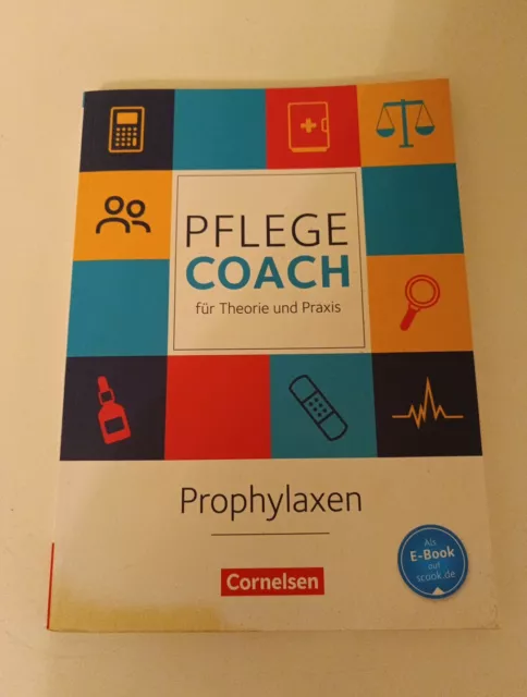 Pflege-Coach Theorie und Praxis: Prophylaxen. Arbeitsbuch 1. Auflage, 2016