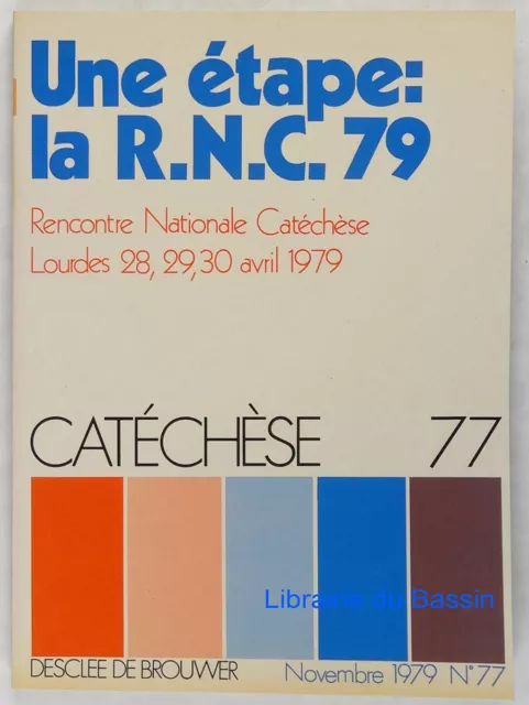 Catéchèse n°77 Une étage la R.N.C. 79 Rencontre Nationale Catéchèse Lourdes 1979