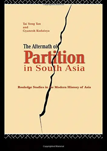 The Aftermath of Partition in South Asia (Routledge Studies in the Modern Histor