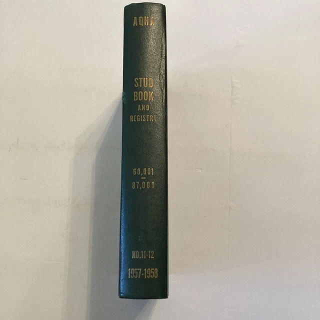 AQHA Stud Book and Registry 1957 1958 No 11 12 American QTR Horse 60001 87000