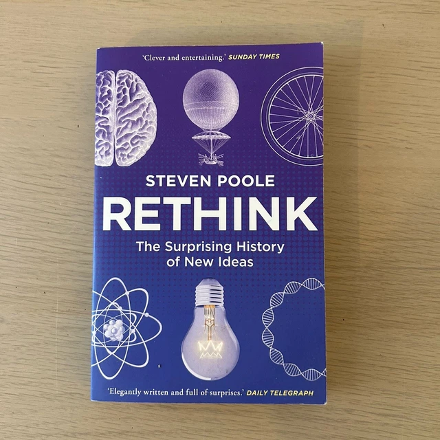 RETHINK: THE SURPRISING History of New Ideas by Steven Poole (English ...
