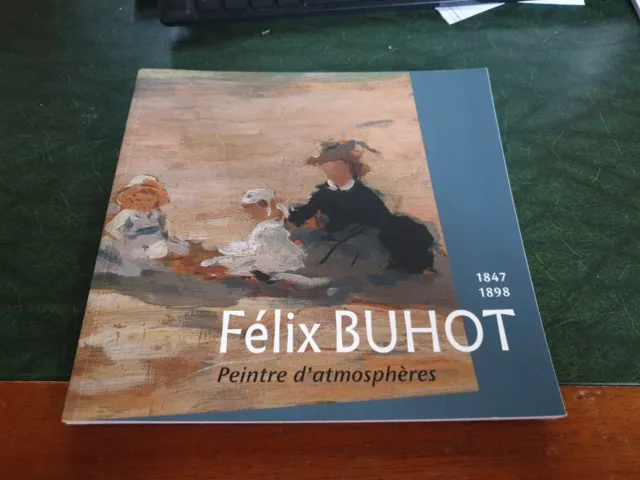 Rare Catalogue " Felix Buhot " - Peintre D'atmospheres - 1847 - 1898 - 2016 - Eo