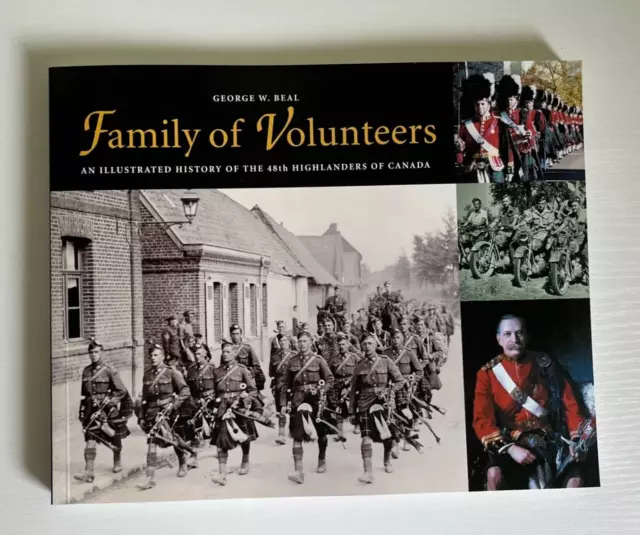 Family of Volunteers: An Illustrated History of the 48th Highlanders of Canada