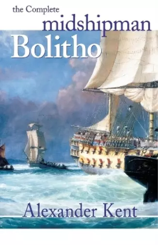 Alexander Kent The Complete Midshipman Bolitho (Paperback) Bolitho Novels 3