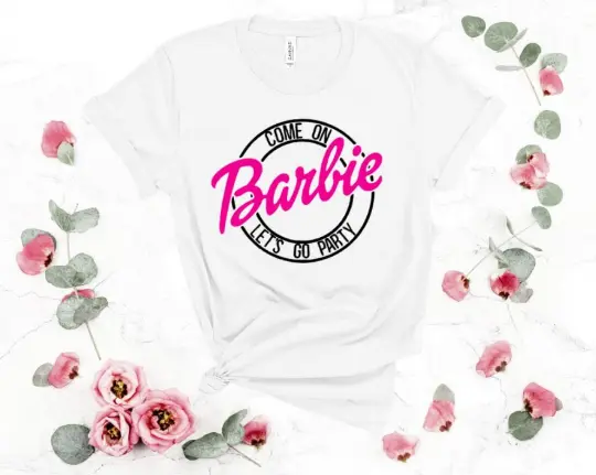 Barbie T-Shirts, Come On Barbie Let's Go Party! Girls party, sleepover Shirt