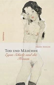 Tod und Mädchen: Egon Schiele und die Frauen von Hilde B... | Buch | Zustand gut