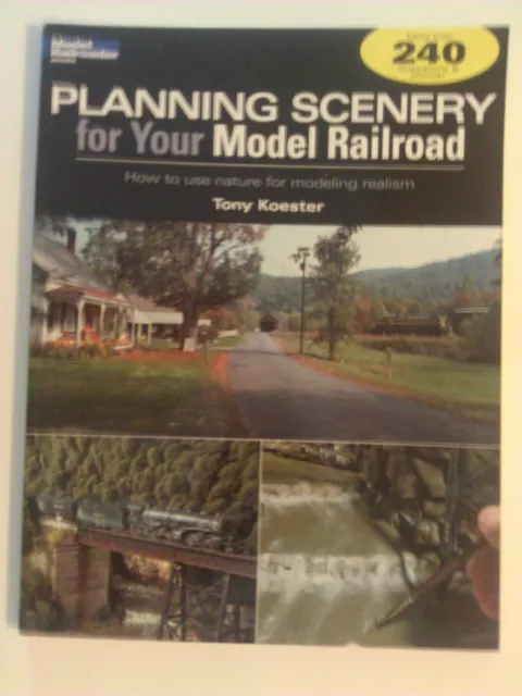 Kalmbach Book Planning Scenery for your Model Railroad Tony Koester # 12410