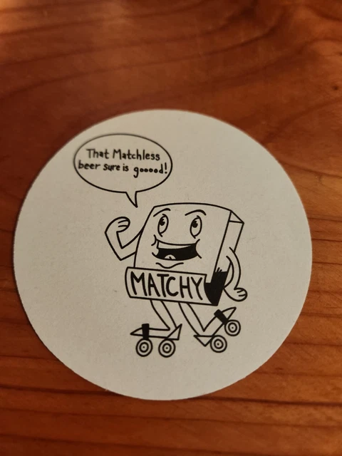 Beer Brewery Coaster ~ MATCHLESS Brewing Sure Is Good! Matchy ~ Tumwater, WA