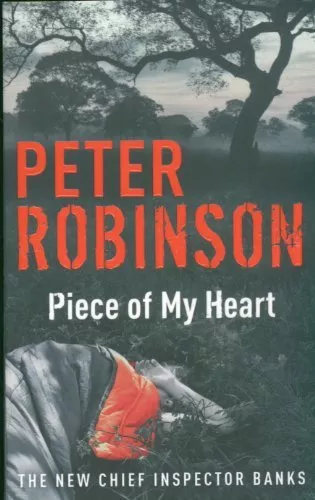 Piece of My Heart: A Chief Inspector Banks Novel By  Peter Robinson