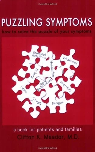 PUZZLING SYMPTOMS: HOW TO SOLVE THE PUZZLE OF YOUR By Clifton K Meador PUZZLING SYMPTOMS: HOW TO SOLVE THE PUZZLE OF YOUR By Clifton K Meador