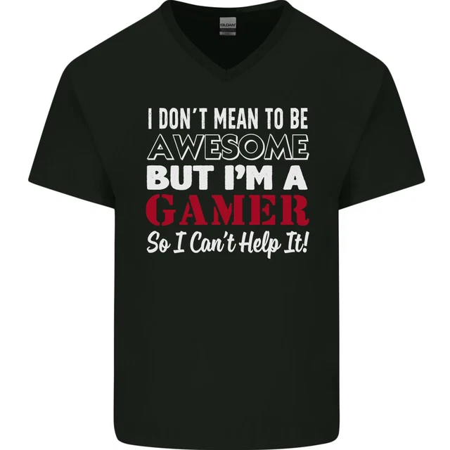 I Dont Mean to Be but Im a Gamer Gaming Mens V-Neck Cotton T-Shirt