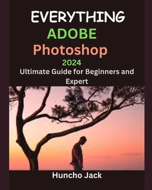 EVERYTHING ADOBE 2024 Ultimate Guide for Beginners and