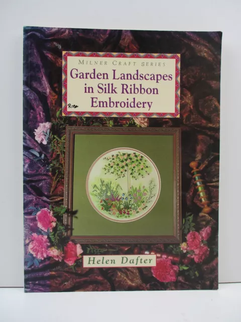 Garden Landscapes In Silk Ribbon Embroidery By Helen Dafter - Tracking (B219)