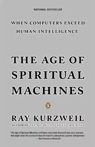 The Age of Spiritual Machines: When Computers Exceed Human Intelligence by Kurzw