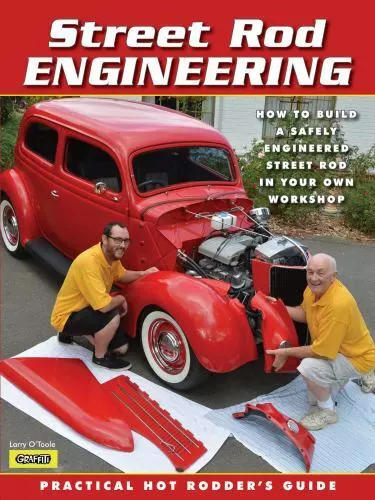 Street Rod Engineering: Practical Hot Rodder's Guide: How to Build Your Own Safe
