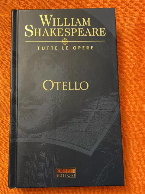 OTELLO - WILLIAM Shakespeare Tutte Le Opere 2002 - Fabbri Editore EUR 4,99  - PicClick IT